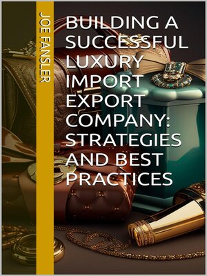 cover image of Building a Successful Luxury Import Export Company
